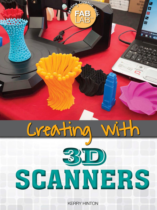 Title details for Creating with 3D Scanners by Kerry Hinton - Wait list